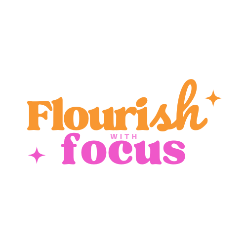 Flourish with Focus